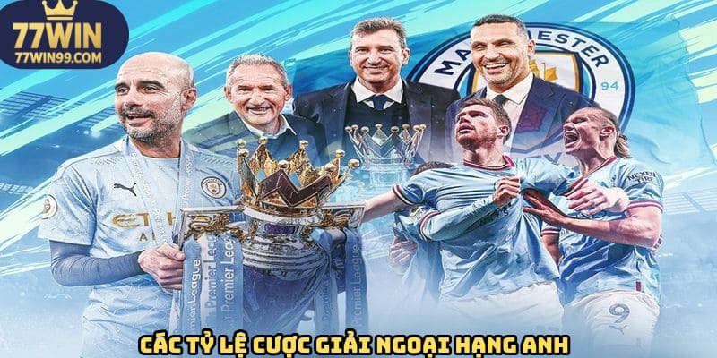 Các tỷ lệ cá cược phổ biến trong giải ngoại hạng Anh