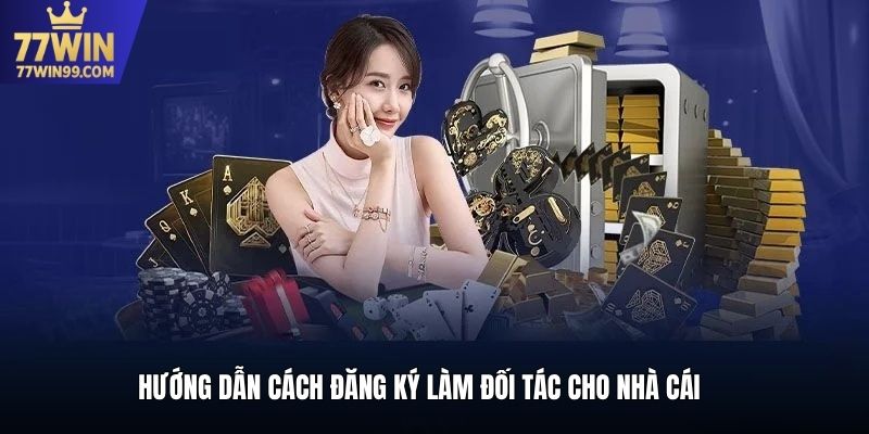 Hướng dẫn cách đăng ký làm đối tác cho nhà cái