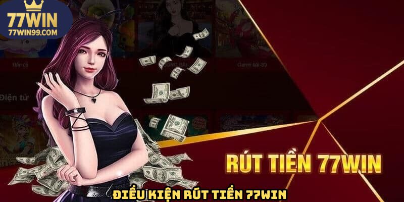 Quy định dành cho người chơi khi rút tiền 77WIN