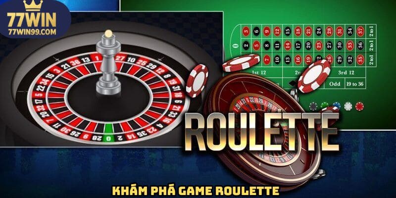 Giới thiệu vài nét chung về tựa game roulette