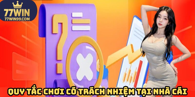 Quy tắc chơi có trách nhiệm tại nhà cái