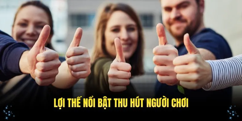 Các đặc điểm khiến bet thủ phải mê mẩn