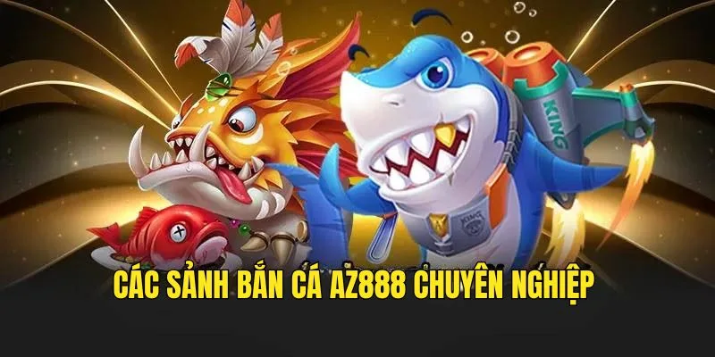 Các game bắn cá az888 hot