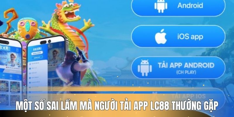 sai-lam-khi-tai-app-lc88