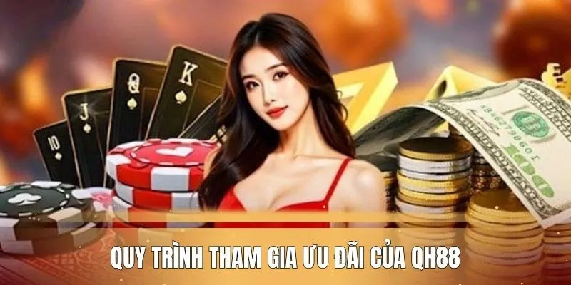Thủ tục tham gia khuyến mãi của QH88
