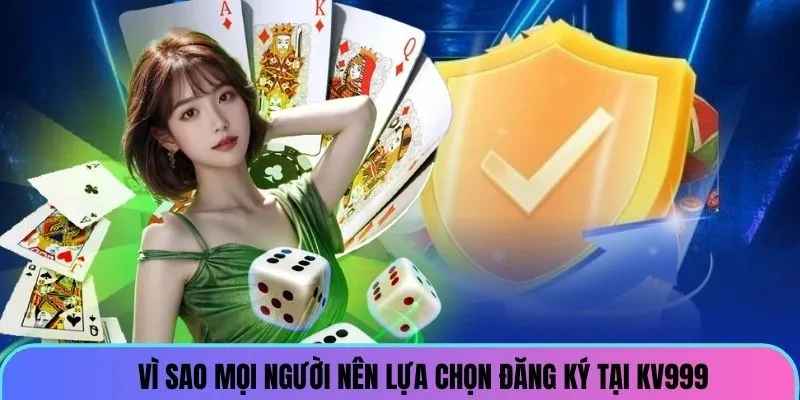 vi-sao-nguoi-choi-nen-lua-chon-dang-ky-acc-kv999